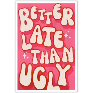 ALAYRA Osdfem Funny Vintage Poster - Better Late Than Ugly, Girl's Room Decor, Makeup Quotes, Pink Bathroom Decor, 12x16 Unframed 01
