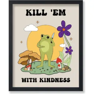ALAYRA Poster Master Kill Them With Kindness Poster - Retro Frog Print - Kindness Art - Floral Art - Encouraging Art - Preppy Art - Trendy Art - Funny Dorm or Living Room Wall Decor - 11x14 UNFRAMED W