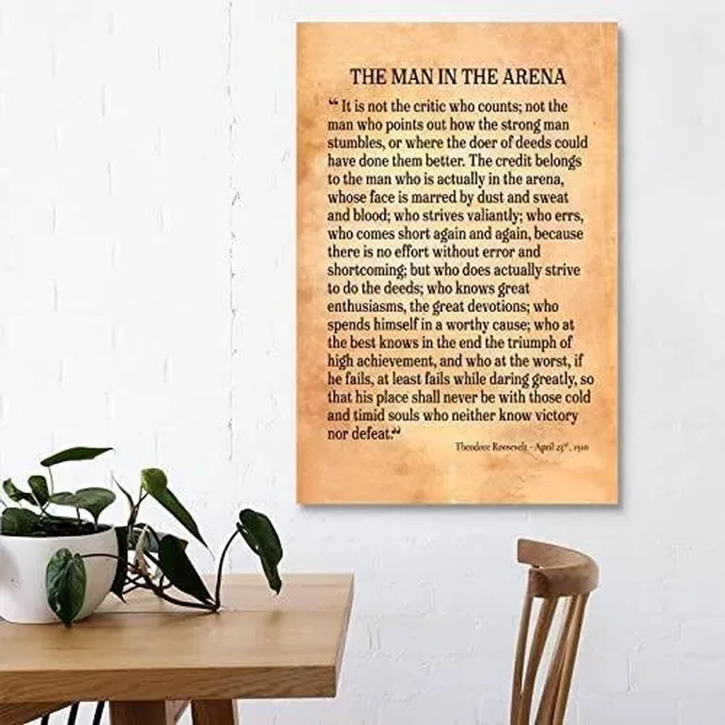 ALAYRA The Man In The Arena Theodore Roosevelt Poster Canvas Motivational Wall Art for Living Room Ispirational Quote Pictures Painting Decor (16x24 inch, Unframed) 01 - Image 4