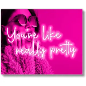 ALAYRA Youre Like Really Pretty Inspirational Beauty Makeup Fashion Teen Girl Room Wall Decor Art Prints (UNFRAMED 8 x 10) Mean Girls Aesthetic Empowered Women Inspirational Motivational Wall 01